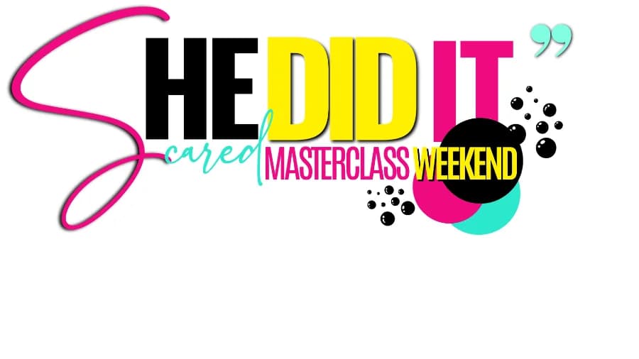 She Did It Scared Masterclass