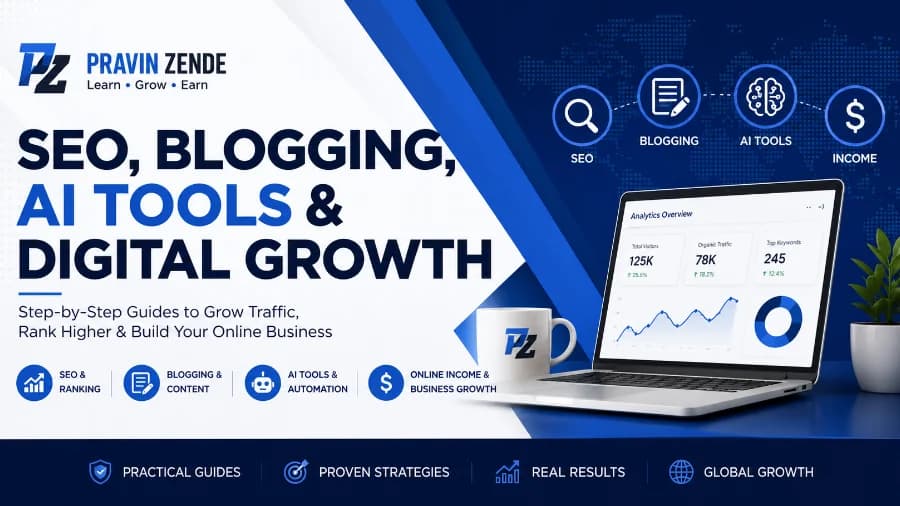 Pravin Zende | SEO Specialist, AI Tools Expert, Blogger & Digital Growth Strategist