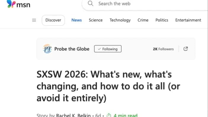 MSN: SXSW 2026: What's new, what's changing, and how to do it all (or avoid it entirely)