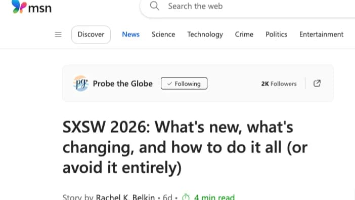 MSN: SXSW 2026: What's new, what's changing, and how to do it all (or avoid it entirely)